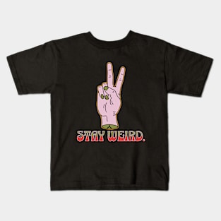 Stay Weird Kids T-Shirt